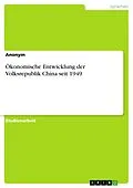 E-Book (pdf) Ökonomische Entwicklung der Volksrepublik China seit 1949 von Anoynm