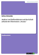 E-Book (pdf) Analyse von Einflussfaktoren auf das Gehalt anhand des Datensatzes "beauty" von Selina Schneider