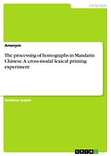 eBook (pdf) The processing of homographs in Mandarin Chinese. A cross-modal lexical priming experiment de Anonym