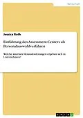 E-Book (pdf) Einführung des Assessment-Centers als Personalauswahlverfahren von Jessica Roth