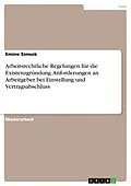 E-Book (pdf) Arbeitsrechtliche Regelungen für die Existenzgründung. Anforderungen an Arbeitgeber bei Einstellung und Vertragsabschluss von Emine Simsek
