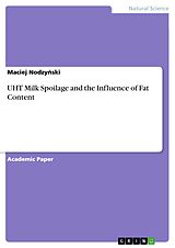 E-Book (pdf) UHT Milk Spoilage and the Influence of Fat Content von Maciej Nodzynski