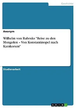 E-Book (pdf) Wilhelm von Rubruks "Reise zu den Mongolen - Von Konstantinopel nach Karakorum" von Anonym