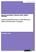 E-Book (pdf) Antimicrobial Resistance in Fish. Reasons, Risks and Alternative Strategies von Saurav Lamichhane, Namraj Jaishi, Biplov Shrestha