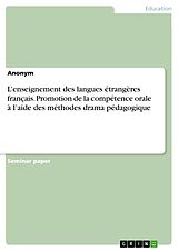 E-Book (pdf) L'enseignement des langues étrangères français. Promotion de la compétence orale à l'aide des méthodes drama pédagogique von Anonymo
