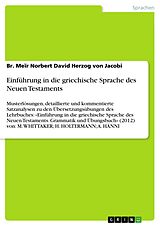 E-Book (pdf) Einführung in die griechische Sprache des Neuen Testaments von Br. Meïr Norbert David Herzog von Jacobi