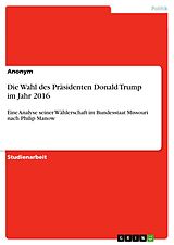 E-Book (pdf) Die Wahl des Präsidenten Donald Trump im Jahr 2016 von Anonym