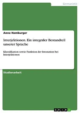 E-Book (pdf) Interjektionen. Ein integraler Bestandteil unserer Sprache von Anne Hamburger