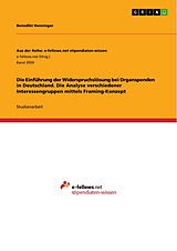 E-Book (pdf) Die Einführung der Widerspruchslösung bei Organspenden in Deutschland. Die Analyse verschiedener Interessengruppen mittels Framing-Konzept von Benedikt Henninger