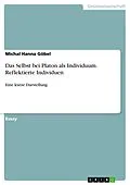 E-Book (pdf) Das Selbst bei Platon als Individuum. Reflektierte Individuen von Michal Hanna Göbel