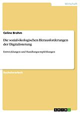 E-Book (pdf) Die sozial-ökologischen Herausforderungen der Digitalisierung von Celine Brohm