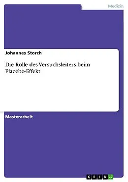 E-Book (pdf) Die Rolle des Versuchsleiters beim Placebo-Effekt von Johannes Storch