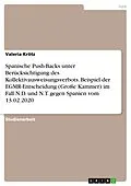 E-Book (pdf) Spanische Push-Backs unter Berücksichtigung des Kollektivausweisungsverbots. Beispiel der EGMR-Entscheidung (Große Kammer) im Fall N.D. und N.T. gegen Spanien vom 13.02.2020 von Valeria Krötz
