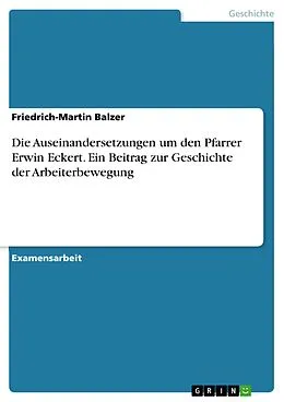 E-Book (pdf) Die Auseinandersetzungen um den Pfarrer Erwin Eckert. Ein Beitrag zur Geschichte der Arbeiterbewegung von Friedrich-Martin Balzer