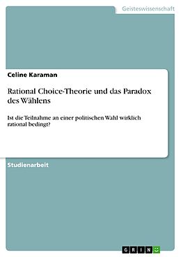 E-Book (pdf) Rational Choice-Theorie und das Paradox des Wählens von Celine Karaman
