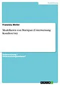 E-Book (pdf) Modellieren von Marzipan (Unterweisung Konditor/-in) von Franziska Weiler
