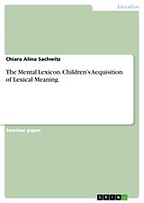 eBook (pdf) The Mental Lexicon. Children's Acquisition of Lexical Meaning de Chiara Alina Sachwitz
