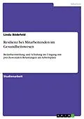 E-Book (pdf) Resilienz bei Mitarbeitenden im Gesundheitswesen von Linda Bödefeld