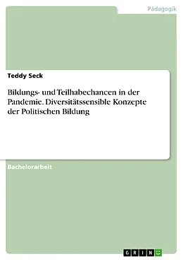 E-Book (pdf) Bildungs- und Teilhabechancen in der Pandemie. Diversitätssensible Konzepte der Politischen Bildung von Teddy Seck