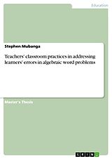 eBook (pdf) Teachers' classroom practices in addressing learners' errors in algebraic word problems de Stephen Mubanga