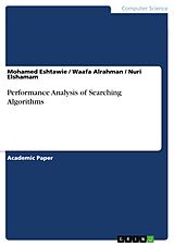 E-Book (pdf) Performance Analysis of Searching Algorithms von Mohamed Eshtawie, Waafa Alrahman, Nuri Elshamam