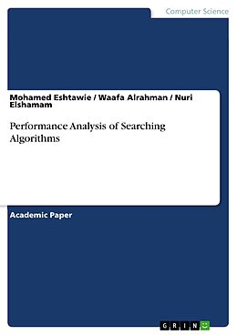 eBook (pdf) Performance Analysis of Searching Algorithms de Mohamed Eshtawie, Waafa Alrahman, Nuri Elshamam