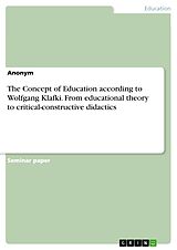 eBook (pdf) The Concept of Education according to Wolfgang Klafki. From educational theory to critical-constructive didactics de Anonym