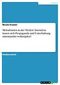 E-Book (pdf) Melodramen in der NS-Zeit. Inwiefern lassen sich Propaganda und Unterhaltung miteinander verknüpfen? von Nicole Kramer