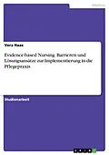 E-Book (pdf) Evidence-based Nursing. Barrieren und Lösungsansätze zur Implementierung in die Pflegepraxis von Vera Haas