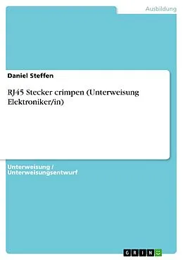 E-Book (pdf) RJ45 Stecker crimpen (Unterweisung Elektroniker/in) von Daniel Steffen