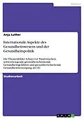 E-Book (pdf) Internationale Aspekte des Gesundheitswesens und der Gesundheitspolitik von Anja Luther