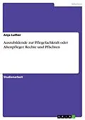E-Book (pdf) Auszubildende zur Pflegefachkraft oder Altenpfleger. Rechte und Pflichten von Anja Luther
