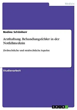 E-Book (pdf) Arzthaftung. Behandlungsfehler in der Notfallmedizin von Nadine Schönherr