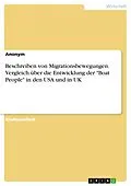 E-Book (pdf) Beschreiben von Migrationsbewegungen. Vergleich über die Entwicklung der "Boat People" in den USA und in UK von Anonym