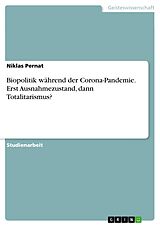 E-Book (pdf) Biopolitik während der Corona-Pandemie. Erst Ausnahmezustand, dann Totalitarismus? von Niklas Pernat