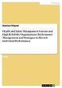 Couverture cartonnée Health and Safety Management Systems and High-Reliabilty Organisations. Performance Management and Strategies to Review Individual Performance de Damien Hiquet