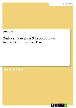 eBook (pdf) Business Functions & Procedures. A hypothetical Business Plan de Anonym