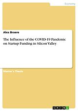 eBook (pdf) The Influence of the COVID-19 Pandemic on Startup Funding in Silicon Valley de Alex Broere