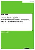 E-Book (pdf) Technische und rechtliche Unterscheidungsmerkmale von Fahrrädern, Pedelecs, S-Pedelecs und E-Bikes von Nils Cordes