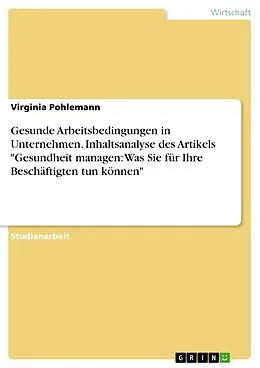 E-Book (pdf) Gesunde Arbeitsbedingungen in Unternehmen. Inhaltsanalyse des Artikels "Gesundheit managen: Was Sie für Ihre Beschäftigten tun können" von Virginia Pohlemann