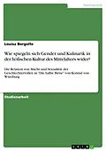 E-Book (pdf) Wie spiegeln sich Gender und Kulinarik in der höfischen Kultur des Mittelalters wider? von Louisa Borgolte