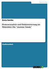 E-Book (pdf) Homosexualität und Diskriminierung im Mittelalter. Die "stumme Sünde" von Greta Gamba