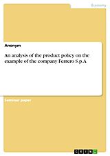 E-Book (pdf) An analysis of the product policy on the example of the company Ferrero S.p.A von Anonym