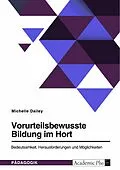 E-Book (epub) Vorurteilsbewusste Bildung im Hort. Bedeutsamkeit, Herausforderungen und Möglichkeiten von Michelle Dailey