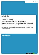 E-Book (pdf) Agenda Cutting. Nachrichtenvernachlässigung als gesellschaftliches und politisches Problem von Julia Sieber