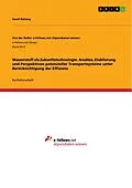E-Book (pdf) Wasserstoff als Zukunftstechnologie. Ansätze, Etablierung und Perspektiven potenzieller Transportsysteme unter Berücksichtigung der Effizienz von Hanif Rahimy