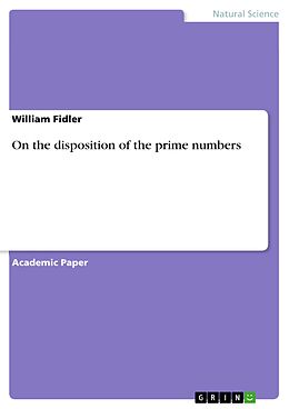 E-Book (pdf) On the disposition of the prime numbers von William Fidler