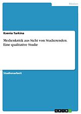 E-Book (pdf) Medienkritik aus Sicht von Studierenden. Eine qualitative Studie von Ksenia Turkina
