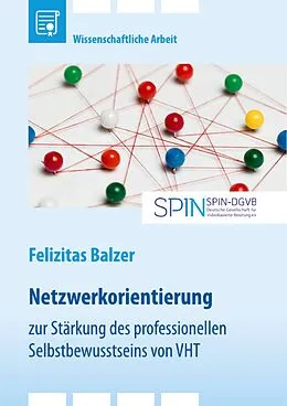 E-Book (pdf) Netzwerkorientierung zur Stärkung des professionellen Selbstbewusstseins von Video-Home-Training (VHT) von Felizitas Balzer