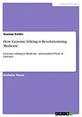 E-Book (pdf) How Genome Editing is Revolutionizing Medicine von Gunnar Keller
